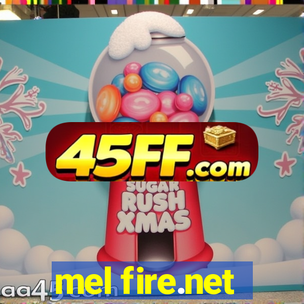 mel fire.net